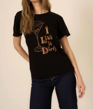 "i Like It Dirty" Martini Tee In Black