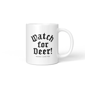 WATCH FOR DEER MUG