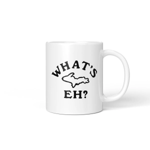 WHAT'S UP EH MUG